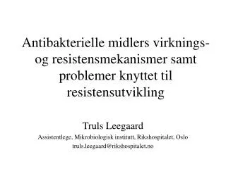 Truls Leegaard Assistentlege, Mikrobiologisk institutt, Rikshospitalet, Oslo