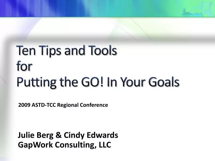 ten tips and tools for putting the go in your goals
