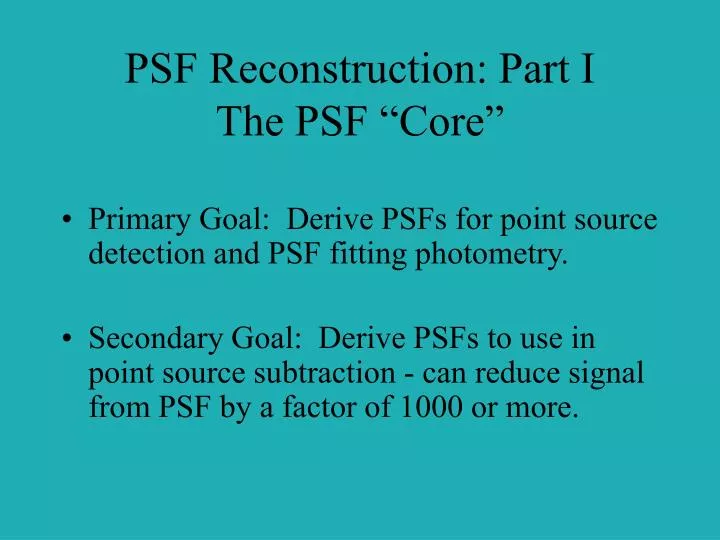 psf reconstruction part i the psf core