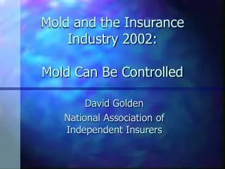 Mold and the Insurance Industry 2002: Mold Can Be Controlled