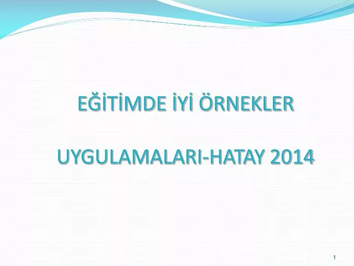 e t mde y rnekler uygulamalari hatay 2014