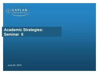 Academic Strategies: Seminar 6