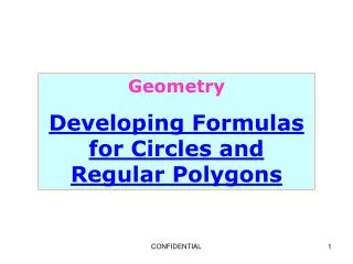 Geometry Developing Formulas for Circles and Regular Polygons