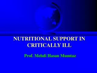 NUTRITIONAL SUPPORT IN CRITICALLY ILL