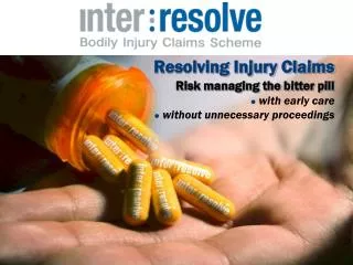 Resolving Injury Claims Risk managing the bitter pill with early care