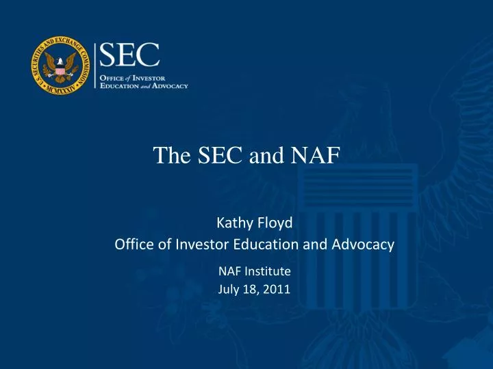 kathy floyd office of investor education and advocacy naf institute july 18 2011