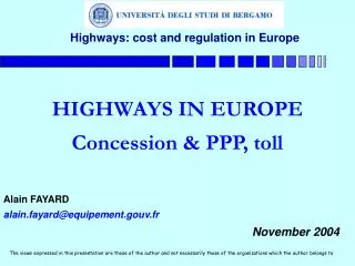 HIGHWAYS IN EUROPE Concession &amp; PPP, toll Alain FAYARD alain.fayard@equipement.gouv.fr