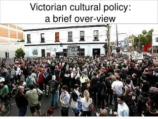 Victorian cultural policy: a brief over-view
