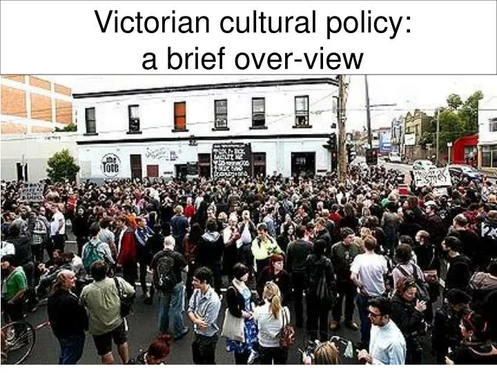 victorian cultural policy a brief over view