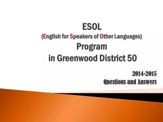 ESOL ( E nglish for S peakers of O ther L anguages) Program in Greenwood District 50