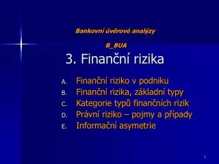 Bankovní úvěrové analýzy B_BUA 3. Finanční rizika