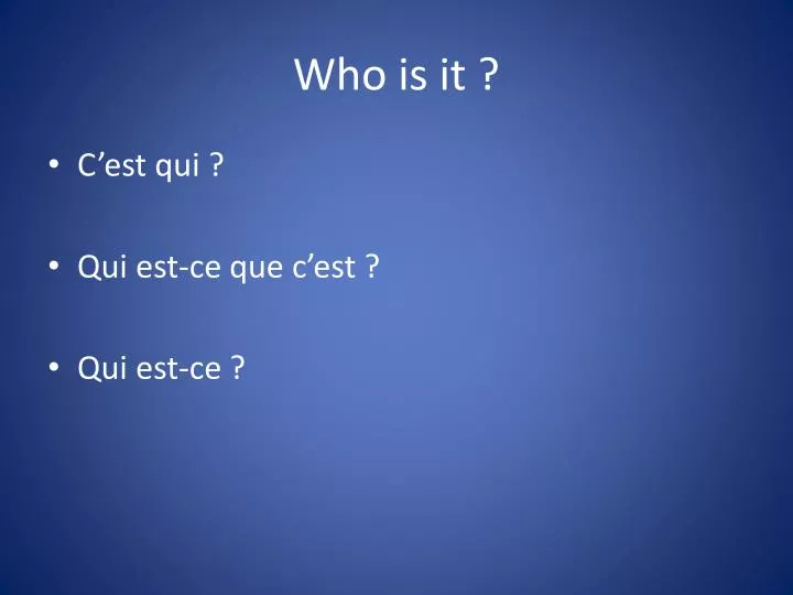 who is it