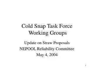 Cold Snap Task Force Working Groups