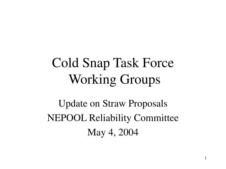 cold snap task force working groups