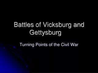 Battles of Vicksburg and Gettysburg