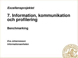 Excellensprojektet 7. Information, kommunikation och profilering