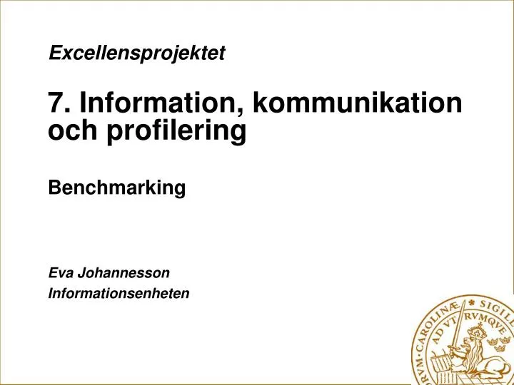 excellensprojektet 7 information kommunikation och profilering