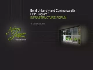 Bond University and Commonwealth PPP Program INFRASTRUCTURE FORUM
