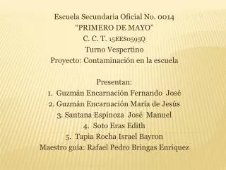 Escuela Secundaria Oficial No. 0014 “PRIMERO DE MAYO” C. C. T. 15EES0595Q Turno Vespertino