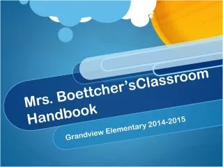 Mrs. Boettcher’sClassroom Handbook