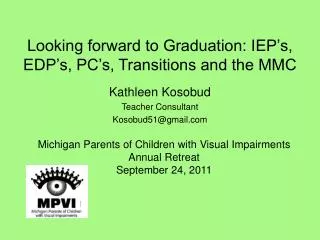 Looking forward to Graduation: IEP’s, EDP’s, PC’s, Transitions and the MMC