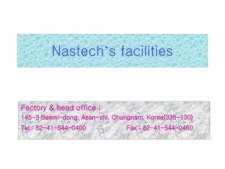 Nastech ’ s facilities