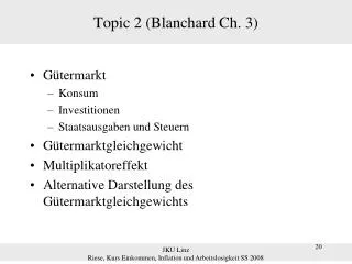 Topic 2 (Blanchard Ch. 3)