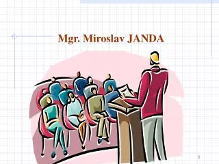 Mgr. Miroslav JANDA • 3 8 let pedagogické práce • •