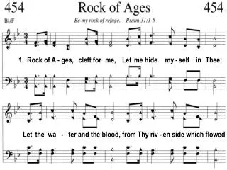 1. Rock of A - ges, cleft for me, Let me hide my - self in Thee;