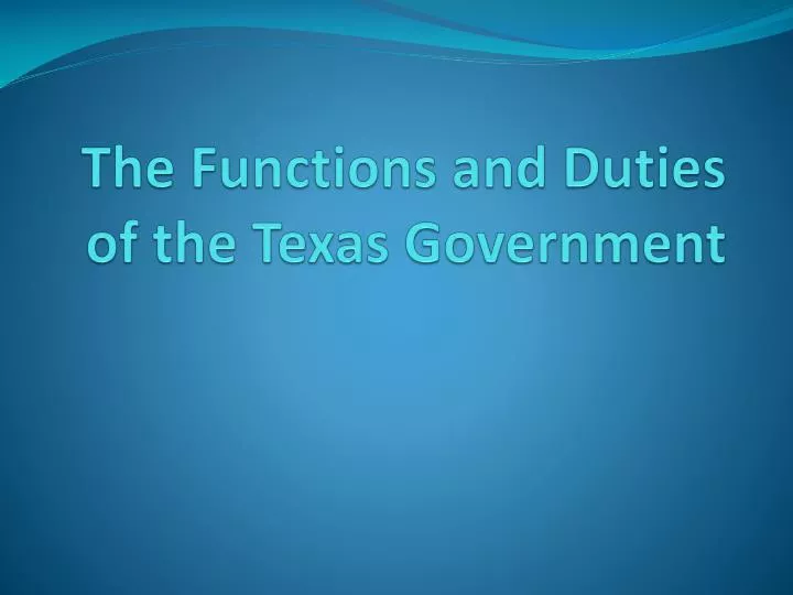 the functions and duties of the texas government