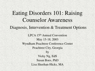 Eating Disorders 101: Raising Counselor Awareness Diagnosis, Intervention &amp; Treatment Options