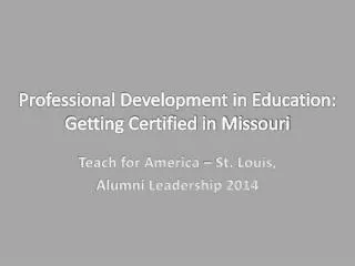 Professional Development in Education: Getting Certified in Missouri
