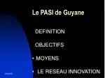 Le PASI de Guyane - slide 1