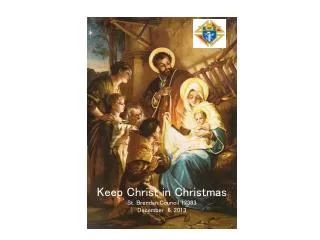 Keep Christ in Christmas St. Brendan Council 12383 December 6, 2013