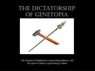 The Dictatorship of Genetopia