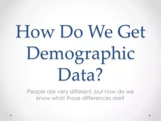 How Do We Get Demographic Data?