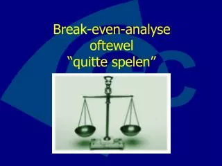 Break-even-analyse oftewel “quitte spelen”