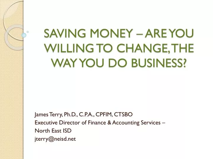 saving money are you willing to change the way you do business