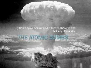The Atomic Bombs