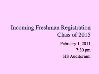 Incoming Freshman Registration Class of 2015