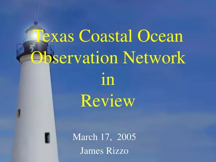 texas coastal ocean observation network in review