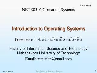 NETE0516 Operating Systems Instructor : ผ.ศ. ดร. หมัดอามีน หมันหลิน