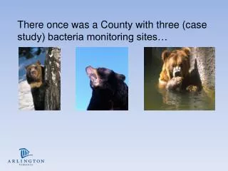 There once was a County with three (case study) bacteria monitoring sites…