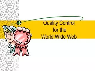 Quality Control for the World Wide Web