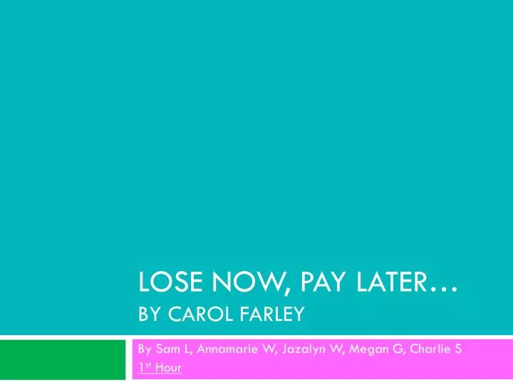 lose now pay later by carol farley