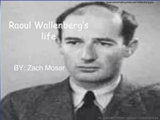 Raoul Wallenberg’s life