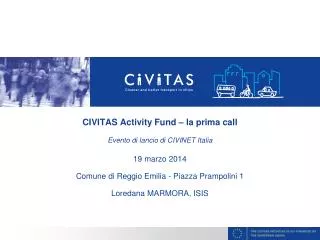 CIVITAS Activity Fund – la prima call Evento di lancio di CIVINET Italia 19 marzo 2014
