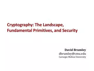 Cryptography: The Landscape, Fundamental Primitives, and Security