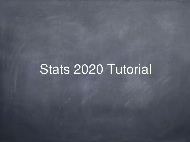 stats 2020 tutorial