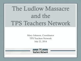 The Ludlow Massacre and the TPS Teachers Network